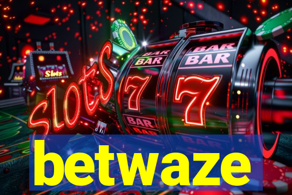 betwaze