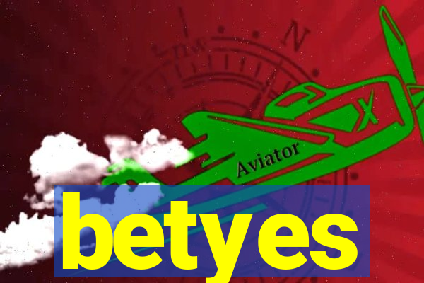 betyes