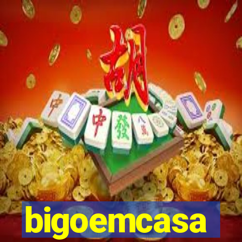 bigoemcasa