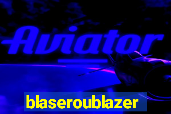 blaseroublazer