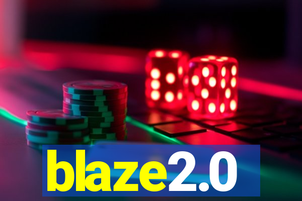 blaze2.0