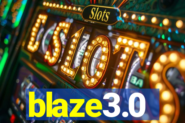 blaze3.0