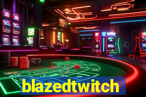 blazedtwitch