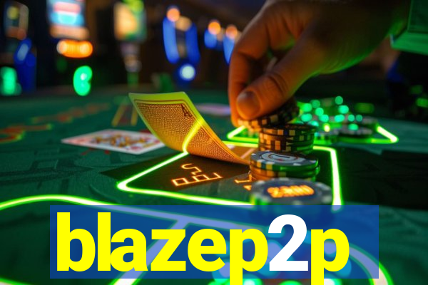 blazep2p