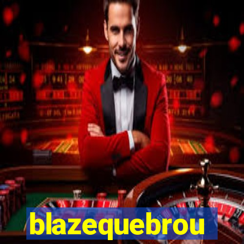 blazequebrou