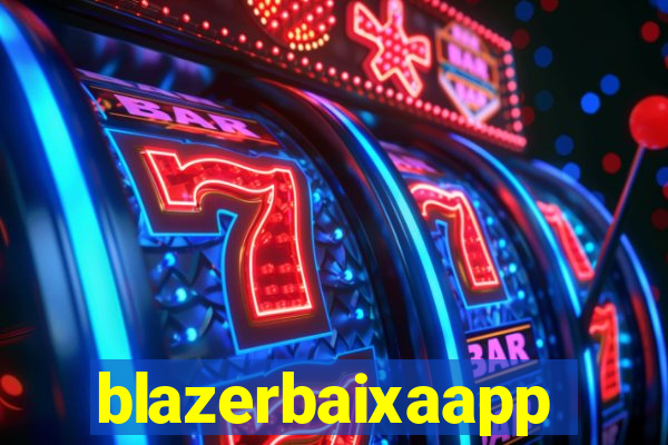 blazerbaixaapp