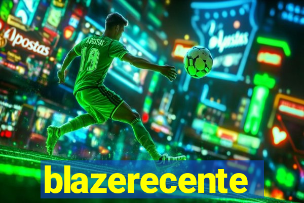 blazerecente