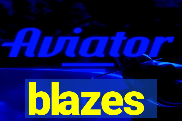 blazes