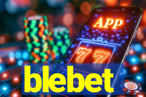 blebet