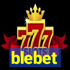 blebet