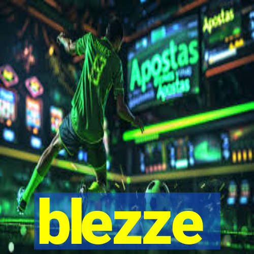 blezze