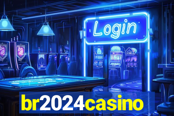 br2024casino