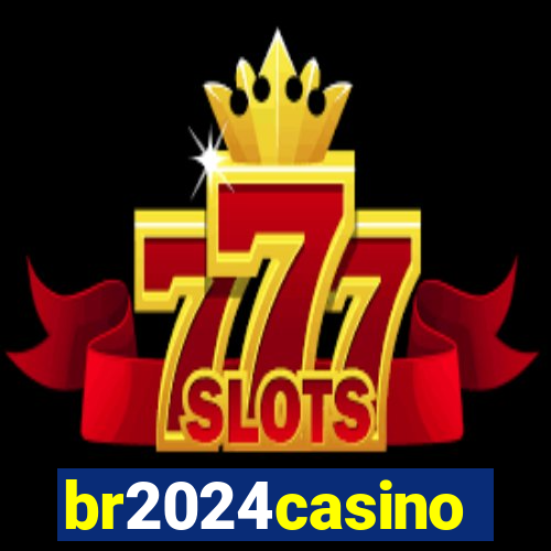 br2024casino