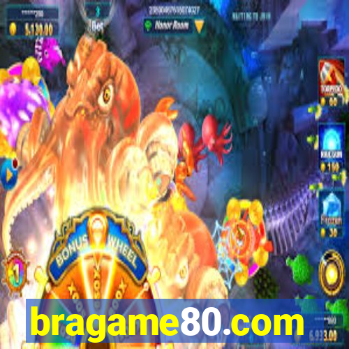 bragame80.com