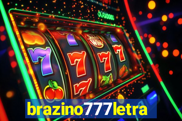 brazino777letra