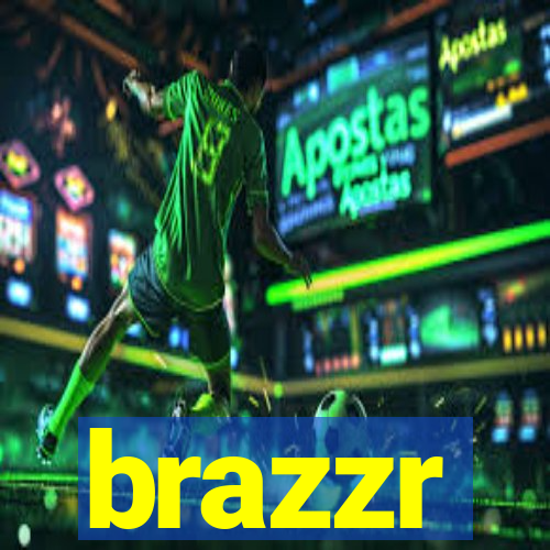 brazzr