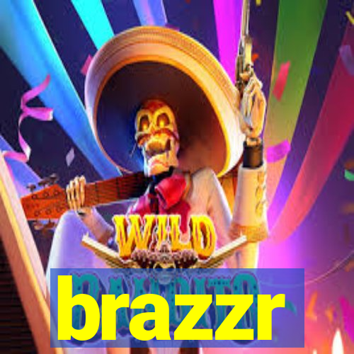 brazzr