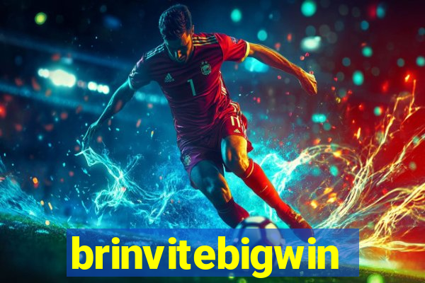 brinvitebigwin