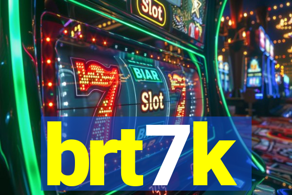 brt7k