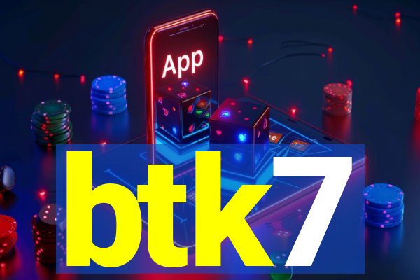 btk7