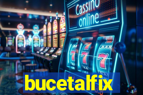 bucetalfix