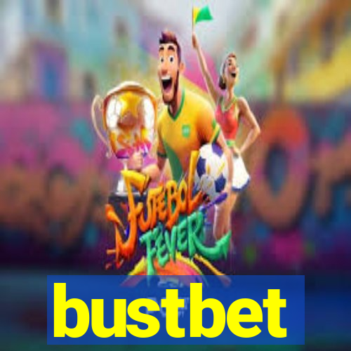 bustbet