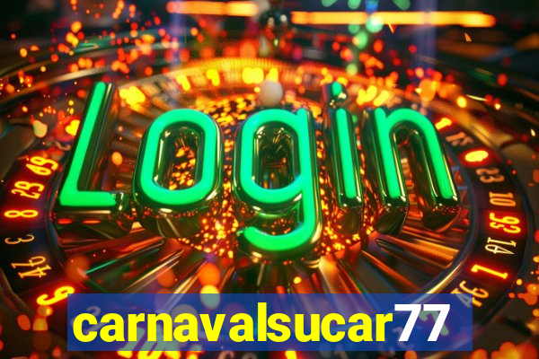 carnavalsucar777