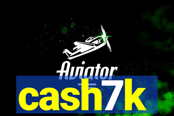 cash7k