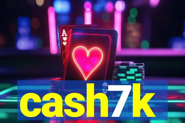 cash7k