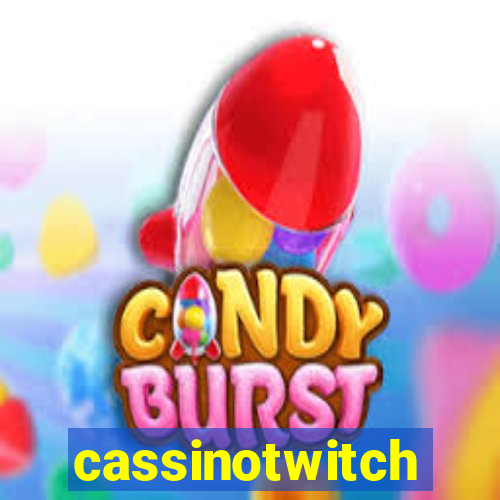 cassinotwitch