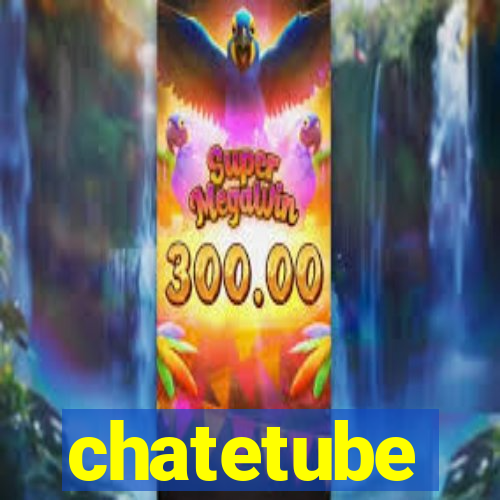 chatetube