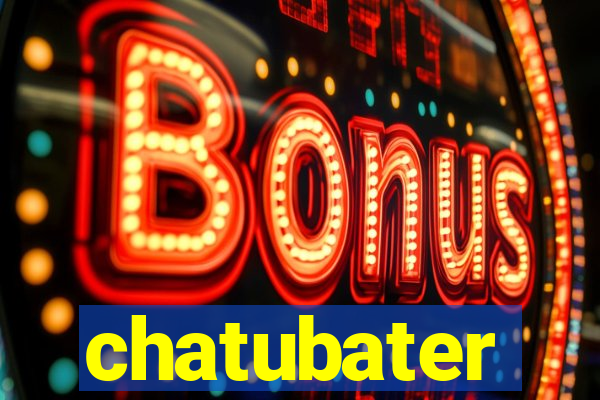 chatubater