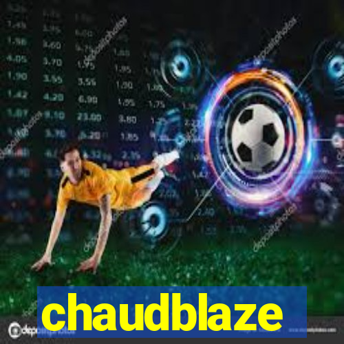 chaudblaze