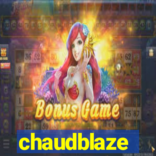 chaudblaze