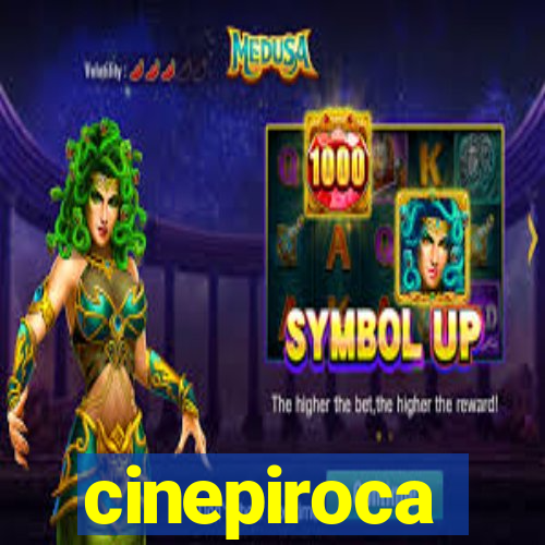 cinepiroca