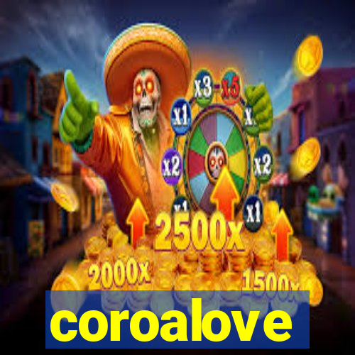 coroalove