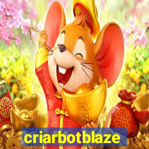 criarbotblaze