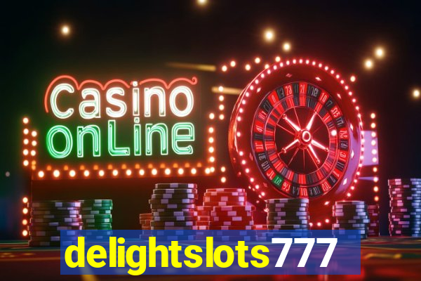 delightslots777