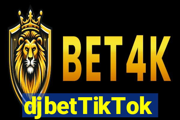 djbetTikTok