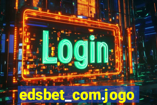 edsbet_com.jogos.app