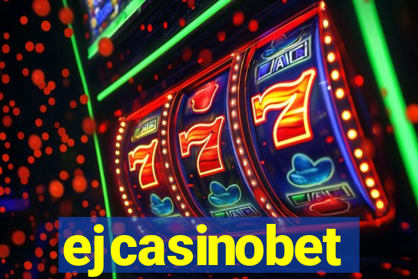 ejcasinobet