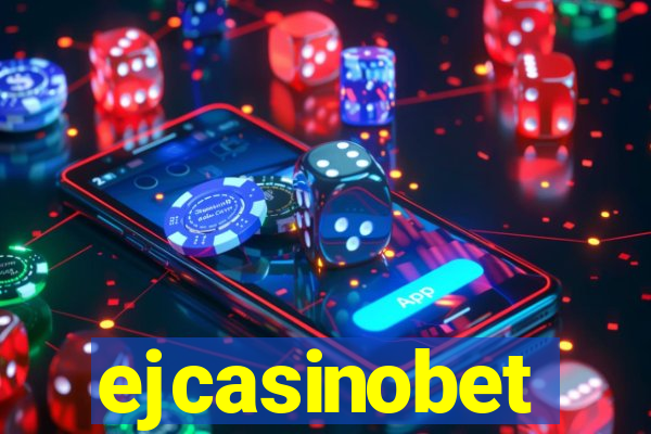 ejcasinobet