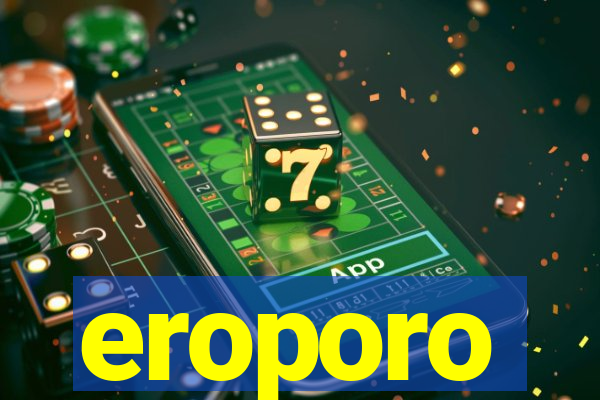 eroporo