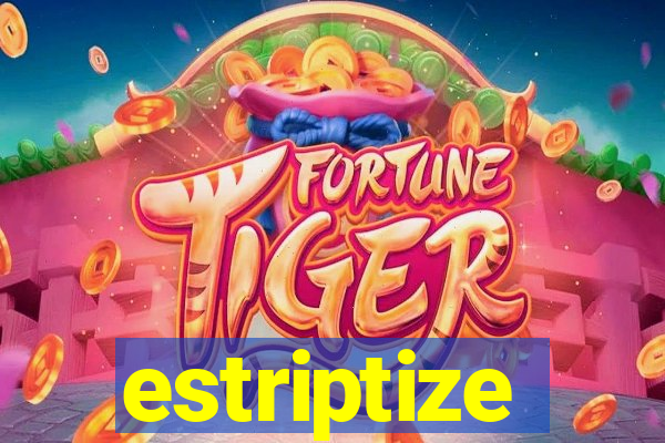 estriptize