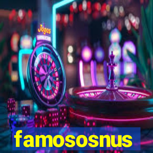 famososnus