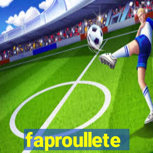 faproullete