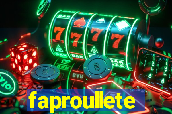 faproullete