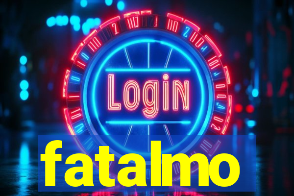 fatalmo