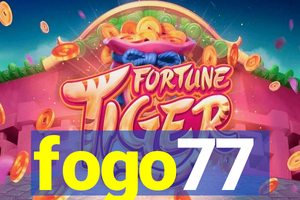 fogo77