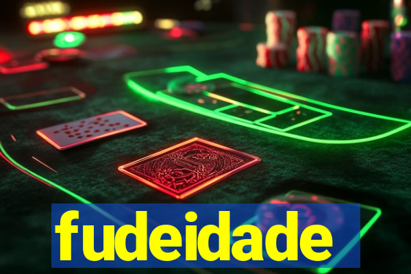 fudeidade